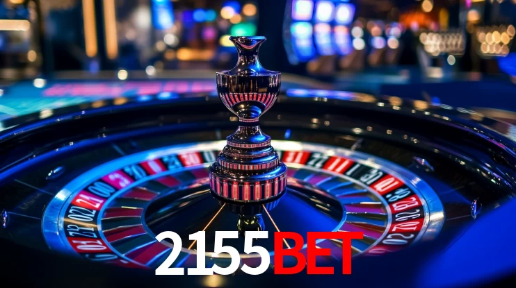 2155bet: Jogos de Caça-Níqueis-Altas Recompensas, Roleta-Velocidade, Blackjack-Desafios Máximos